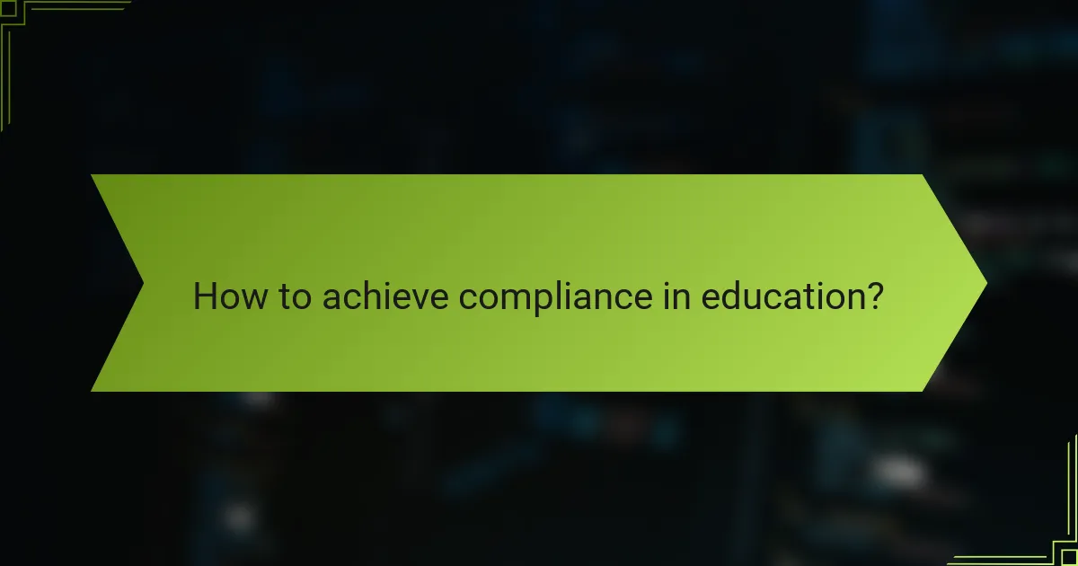 How to achieve compliance in education?