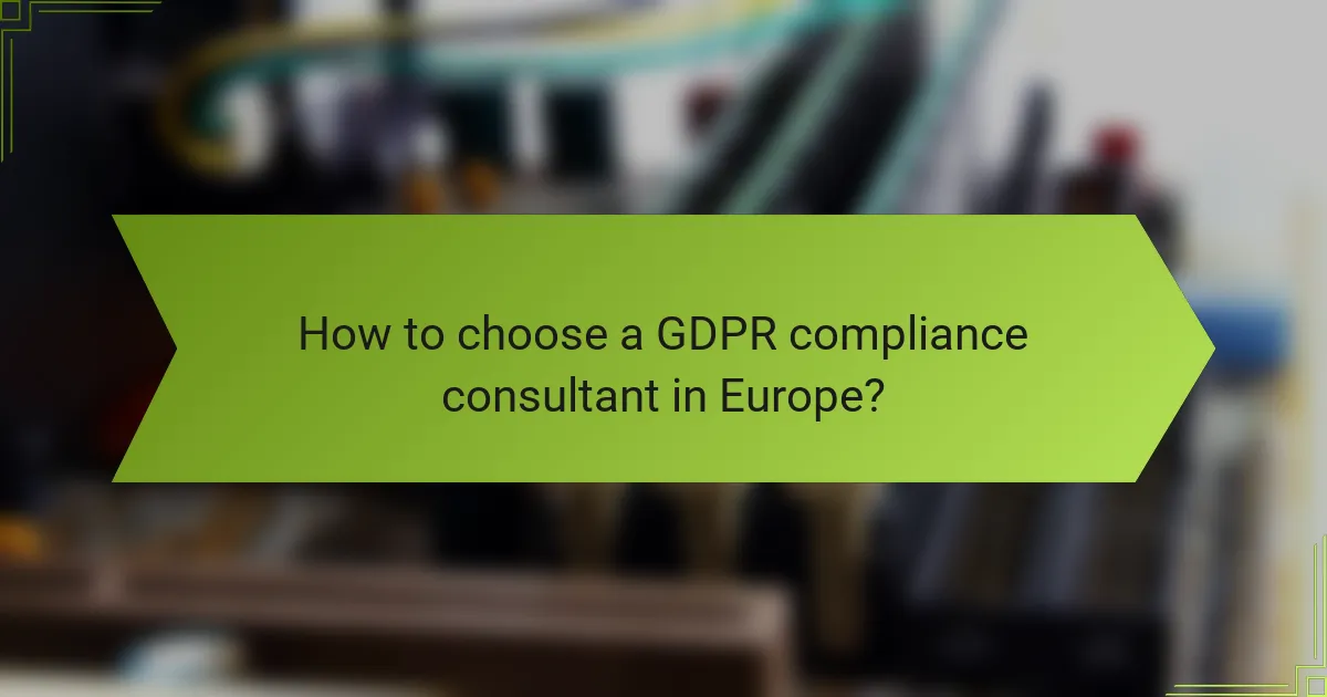 How to choose a GDPR compliance consultant in Europe?