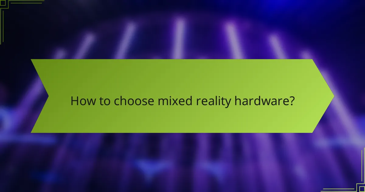 How to choose mixed reality hardware?