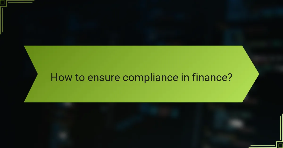 How to ensure compliance in finance?