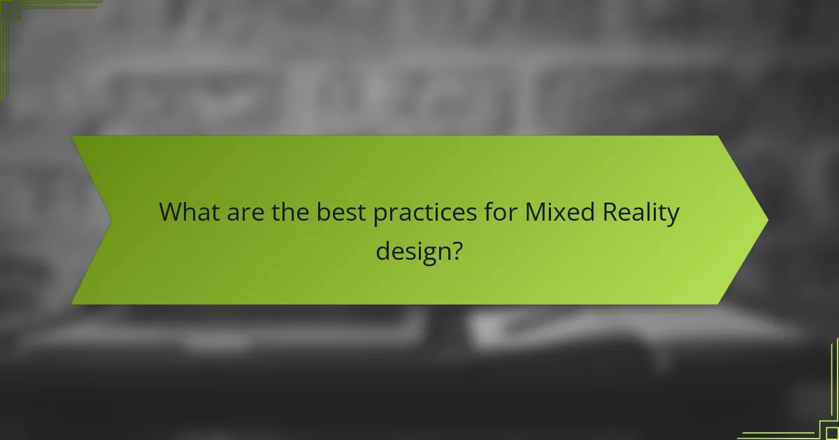 What are the best practices for Mixed Reality design?